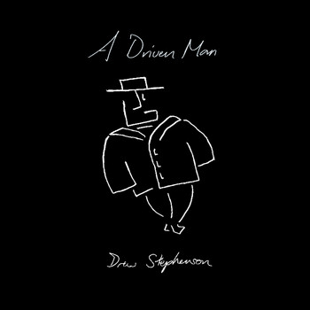 Drew Stephenson / - A Driven Man