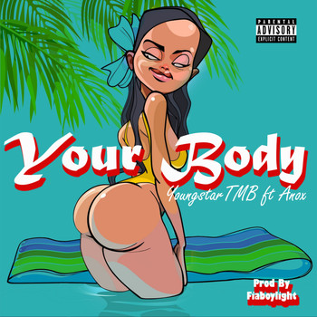 Youngstar TMB featuring Anox - Your Body (Explicit)