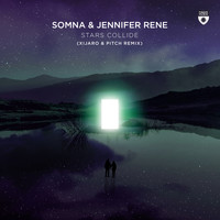 Somna & Jennifer Rene - Stars Collide (XiJaro & Pitch Remix)