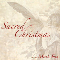Mark Fox - Sacred Christmas