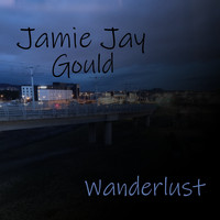 Jamie Jay Gould / - Wanderlust