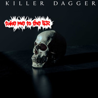 KILLER DAGGER / - Take Me To the E.R.