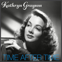 Kathryn Grayson - Time After Time