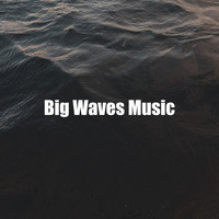 Water Ambience - Big Waves Music