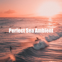 Sea Sounds - Perfect Sea Ambient