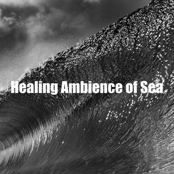 Water Soundscapes - Healing Ambience of Sea