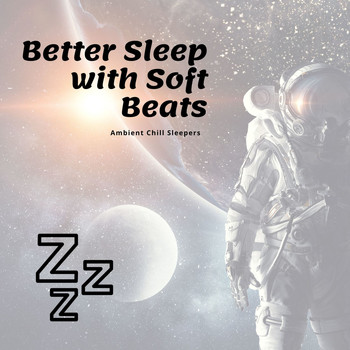 Ambient Chill Sleepers - Better Sleep with Soft Beats