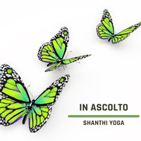 Shanthi Yoga - In Ascolto