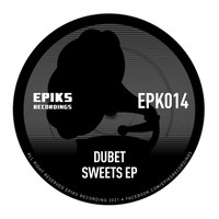 Dubet - Sweets EP