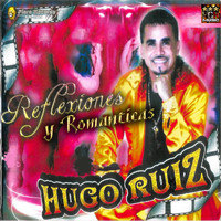 Hugo Ruiz - Reflexiones Y Romanticas