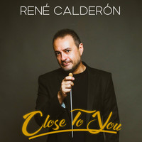 René Calderón - Close to You