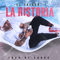El Taiger & DJ Conds - La Historia
