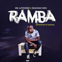 Mr. Loveness - Ramba (feat. Reaghaz Mrg)