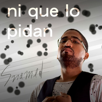 Snamed - Ni Que Lo Pidan