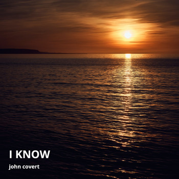 John Covert - I Know