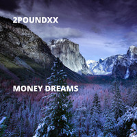 2Poundxx - Money Dreams