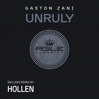 Gaston Zani - Unruly The Remix