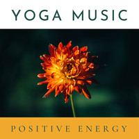 Ashtanga Vinyasa Yoga - Yoga Music Positive Energy: Healing Instrumentals & Singing Bowls for Meditation & Relaxation
