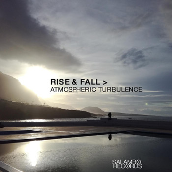Rise & Fall - Atmospheric Turbulence