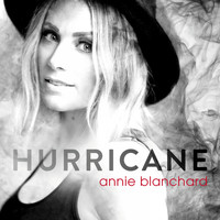 Annie Blanchard - Hurricane