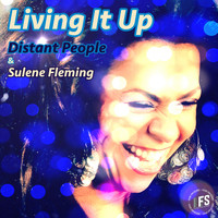 Distant People & Sulene Fleming - Living It Up