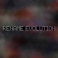 Rename - Evolution