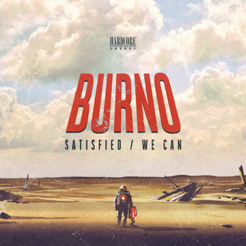 Burno - Satisfied / We Can