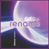 Rename - Energize (Deluxe Version)