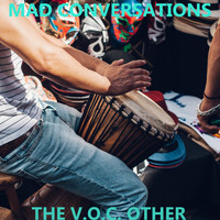 The V.O.C. Other / - Mad Conversations