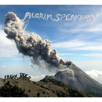 Pilgrim Speakeasy - Freak Deco (Explicit)