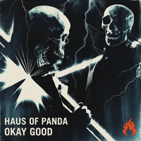Haus Of Panda - OKAY GOOD