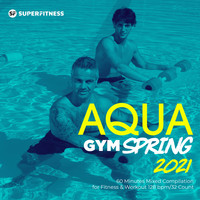 SuperFitness - Aqua Gym Spring 2021: 60 Minutes Mixed Compilation for Fitness & Workout 128 bpm/32 Count