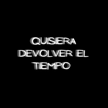 El Cris / - Quiziera Devolver el Tiempo