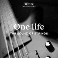 Chris - One Life (The Sound Of Strings)