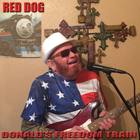 Red Dog - Donald's Freedom Train (Explicit)
