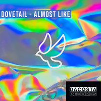 Dovetail - Almost Like