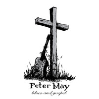 Peter May - Blues & Gopel