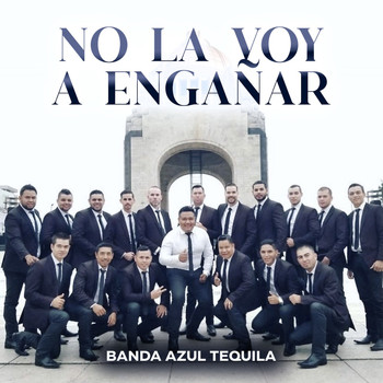Banda Azul Tequila - No La Voy A Engañar