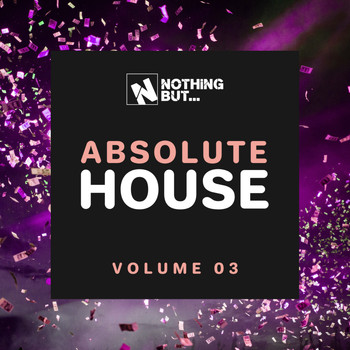 Various Artists - Nothing But... Absolute House, Vol. 03