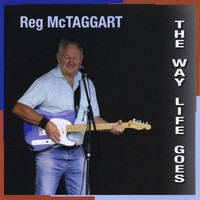 Reg McTaggart - The Way Life Goes