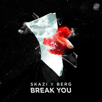 Skazi, Berg - Break You