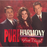 Pure Harmony - Great Things!