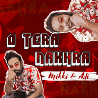 Mikki - O Tera Nakhra
