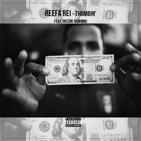 Reefa Rei - Thumbin' (feat. Beezoe Gambino) (Explicit)