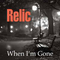Relic - When I'm Gone