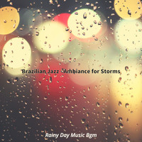 Rainy Day Music Bgm - Brazilian Jazz - Ambiance for Storms