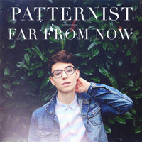 Patternist - Far from Now