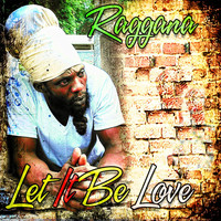 Raggana - Let It Be Love