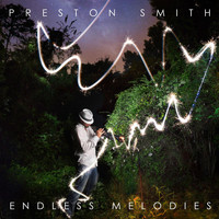 Preston Smith - Endless Melodies