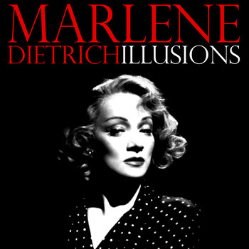Marlene Dietrich - Illusions